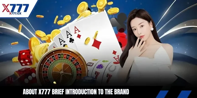 About X777 brief introduction to the brand
