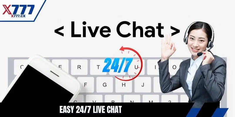 Easy 24/7 live chat